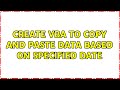 Create VBA to copy and paste data based on specified date (2 Solutions!!)