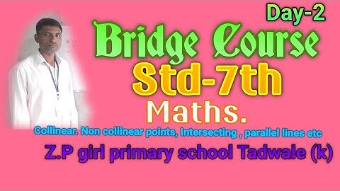 Bridge course ( सेतू अभ्यासक्रम ) Std- 7th ,Maths.collinear , Non collinear points , Intersecting .