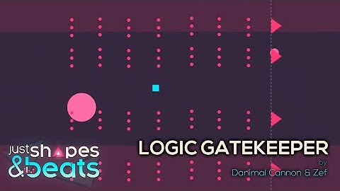 Logic Gatekeeper (Rank S) | Just Shapes & Beats