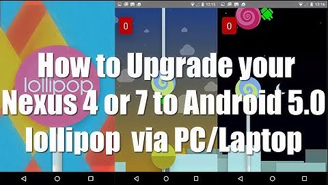 How to install Android 5.0 Lollipop in Nexus 4, 5, 7 or 10 using PC