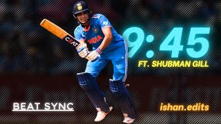 9:45 X Shubman Gill • Beat Sync • WhatsApp Status • Cricket Edit • editsbyishy • ishan.edits