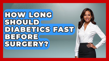 How Long Should Diabetics Fast Before Surgery? - The Operating Table