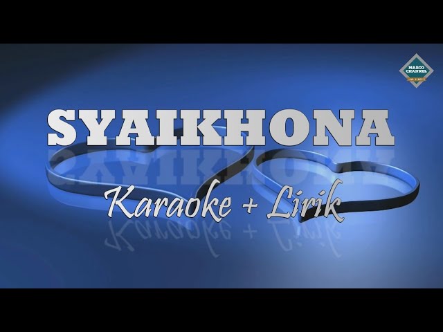 SYAIKHONA - KARAOKE - LIRIK class=