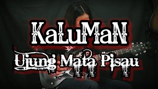 kaluman - Ujung Mata Pisau ( cover gitar ) by. Bhiay Deatsream