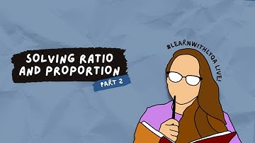 Ratio and Proportion (Part 2) | Learn With Lyqa LIVE