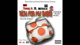 Young Jr. Ft. Nittee _ Rich For My Babie [Prod.By Problem]
