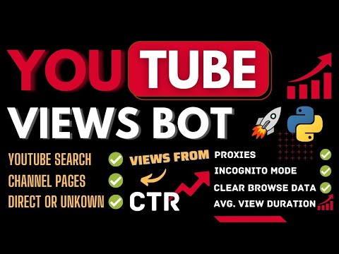 Youtube View Bot | How to Get More Views on Youtube with Python 2022