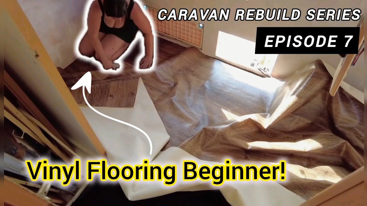 Caravan Floor Repair & Vinyl Flooring Install | Beginner with No Experience Ep7