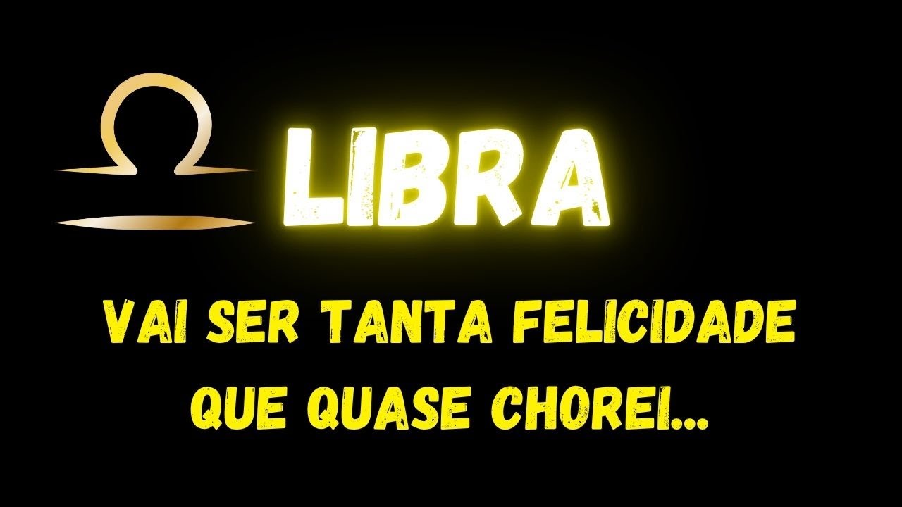 ♎️LIBRA😭VAI SER TANTA FELICIDADE QUE QUASE CHOREI...