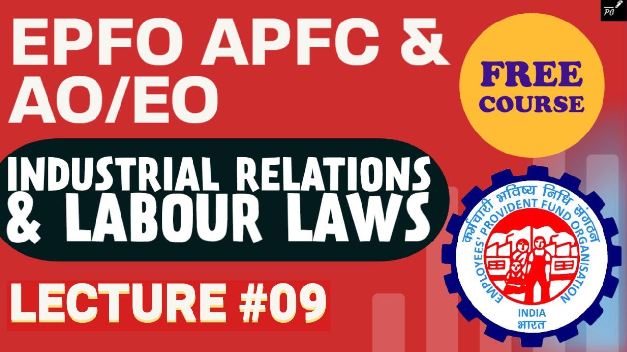 UPSC EPFO Exam 2023| Industrial Relations & Labour Laws |Lecture-9 ...