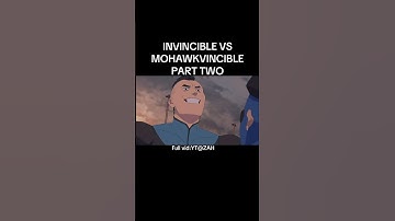 INVINCIBLE VS MOHAWKVINCIBLE PART TWO