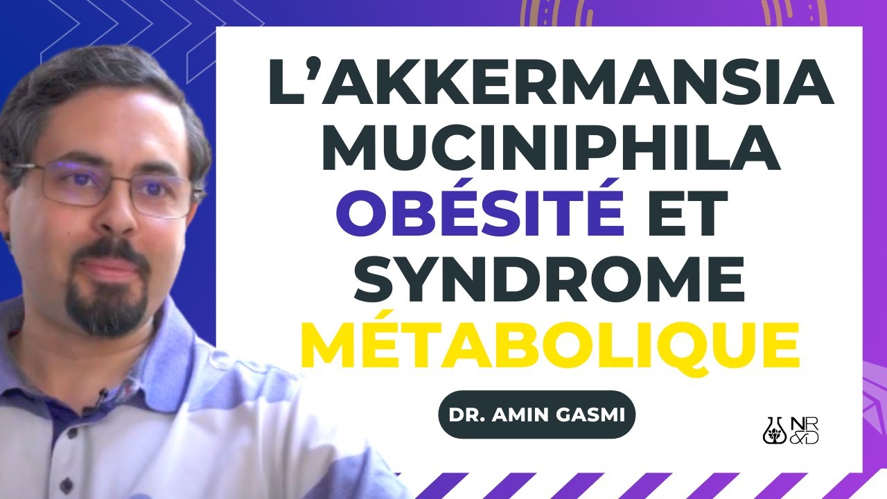 L'Akkermansia Muciniphila : ses effets sur l'obésité et le syndrome métabolique