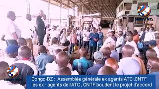 Congo-BZ : Assemblée générale, ex agents ATC, CNTF boudent l’accord de paiement. GREVY WEB TV