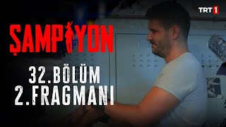 Şampiyon 32.Bölüm 2.Fragmanı