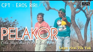 PELAKOR || Lagu Viral || Cover : Ocha Shaptriasa Ft Abu Lado Purab