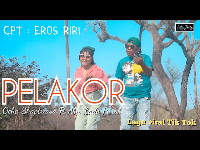 PELAKOR || Lagu Viral || Cover : Ocha Shaptriasa Ft Abu Lado Purab class=