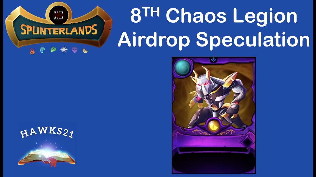 8TH CHAOS LEGION AIRDROP SPECULATION! | SPLINTERLANDS