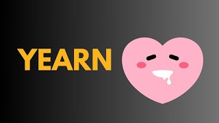 What Does yearn  Means || Meanings And Definitions With yearn  in learn    ENGLISH