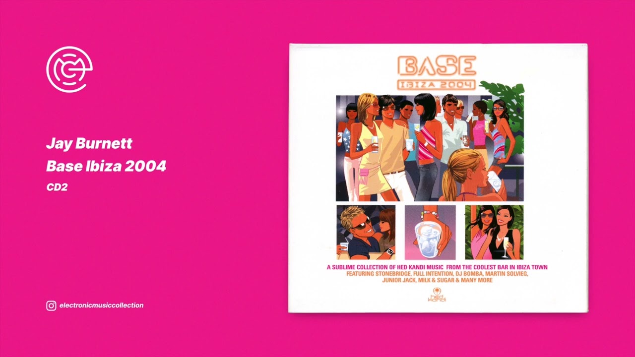 Jay Burnett - Base Ibiza 2004 (CD2) (2004) - YouTube