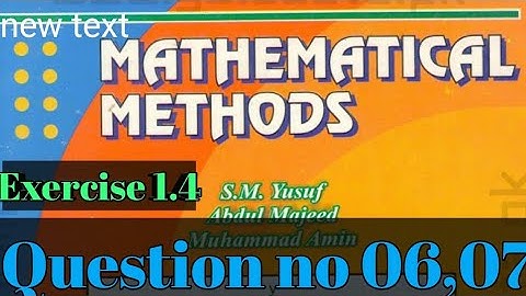 Mathematical method by SM Yousaf exercise 1.4 question No 06,07//Math and Stat with sharafat
