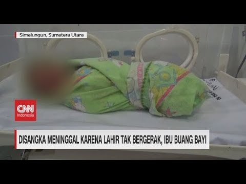 Disangka Meninggal Karena Lahir Tak Bergerak, Ibu Buang Bayi