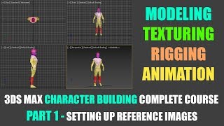 part 01 - Setting up reference images in 3dsmax | Character modeling course 3dsmax