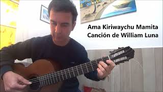 Ama Kiriwaychu Mamita canción de Willian Luna cover guitarra fingerstyle