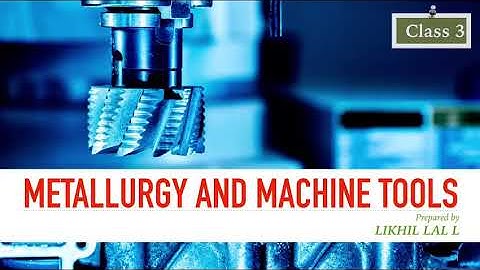 Class 3 | Module 3 | Types of drilling machines-2