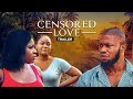 Censored love  exclusive nollywood passion movie trailer