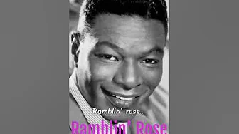 Ramblin’ Rose Nat King Cole with lyrics Ramblin’ Rose Nat King Cole with lyrics