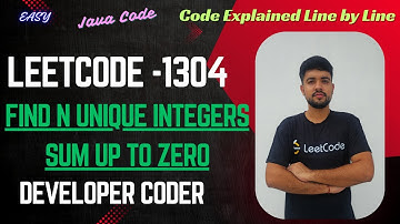 Find N Unique Integers Sum up to Zero | LeetCode 1304 | Java Code | Developer Coder