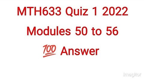 MTH 633 Quiz 1 2022|Mth 633 quiz 1 2022|mth633