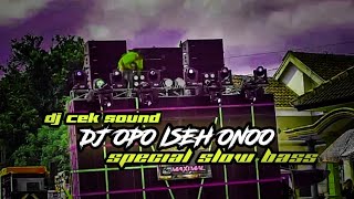 DJ CEK SOUND [[ opo iseh ono ]] SLOW BASS 2022