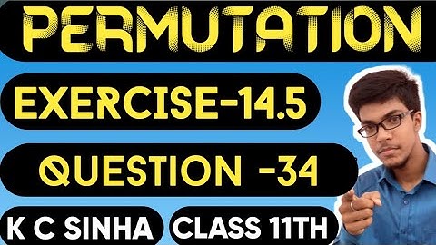 Permutation||Class 11th||K.C Sinha solution||Exercise-14.5||Question:- 34||