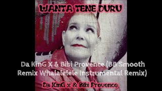 Wanta Tene Duru - Da King X Bibi Provence - Bb Smooth Whalalelele Instrumental Remix