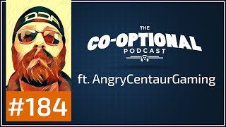 The Co-Optional Podcast Ep. 184 ft. AngryCentaurGaming [strong language] - August 24th, 2017