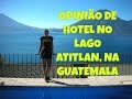 OPINIÃO DE HOTEL NA GUATEMALA: HOTEL LOMAS TZUNUNA( SUBTÍTULO EN ESPAÑOL- PRENSA CC)