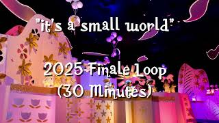 "it's a small world" 2025 Finale (30-Minute Loop)