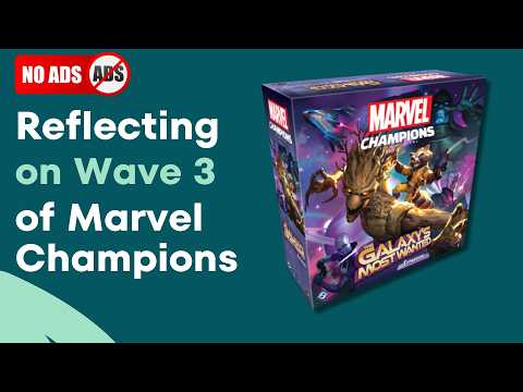 Member Ad-Free: Reflecting on Wave 3 of Marvel Champions