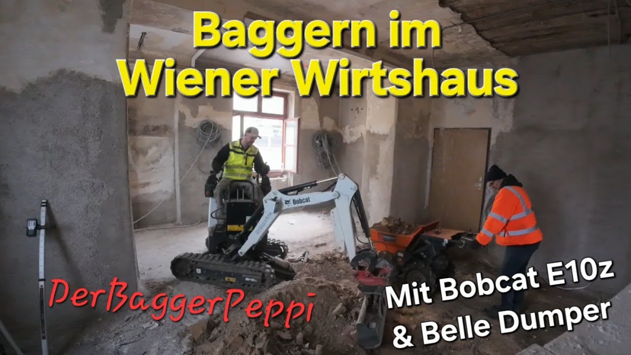 Bagger im Wiener Wirtshaus/ Der Bagger Peppi mit Bobcat E10z und Belle Dumper