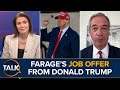 Leave who over pandemic treaty  nigel farages job offer to help trumps campaign