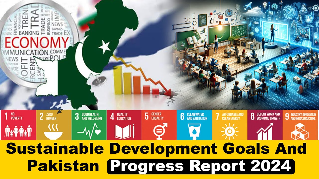 𝐒𝐮𝐬𝐭𝐚𝐢𝐧𝐚𝐛𝐥𝐞 𝐃𝐞𝐯𝐞𝐥𝐨𝐩𝐦𝐞𝐧𝐭 𝐆𝐨𝐚𝐥𝐬 𝐢𝐧 𝐏𝐚𝐤𝐢𝐬𝐭𝐚𝐧 | 𝐏𝐫𝐨𝐠𝐫𝐞𝐬𝐬 𝐑𝐞𝐩𝐨𝐫𝐭 2024 - YouTube