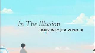 Basick, INKY - In The Illusion (Ost. W) | Lirik dan Terjemahan Indonesia (Sub Indo) lyrics rom