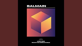 Reach the Unreachable - Balmain