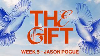 Information The Gift Week 5 // Jason Pogue News