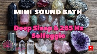 Mini Sound Bath I Deep Sleep \& 285 Hz Solfeggio | Grounding, Cellular Reset \& Calm #resonancereset