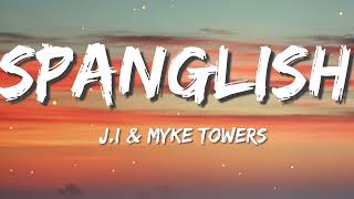 J.I & Myke Towers - Spanglish (Lyrics/Letra)