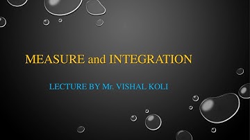 Lecture No.16 Measure and Integration