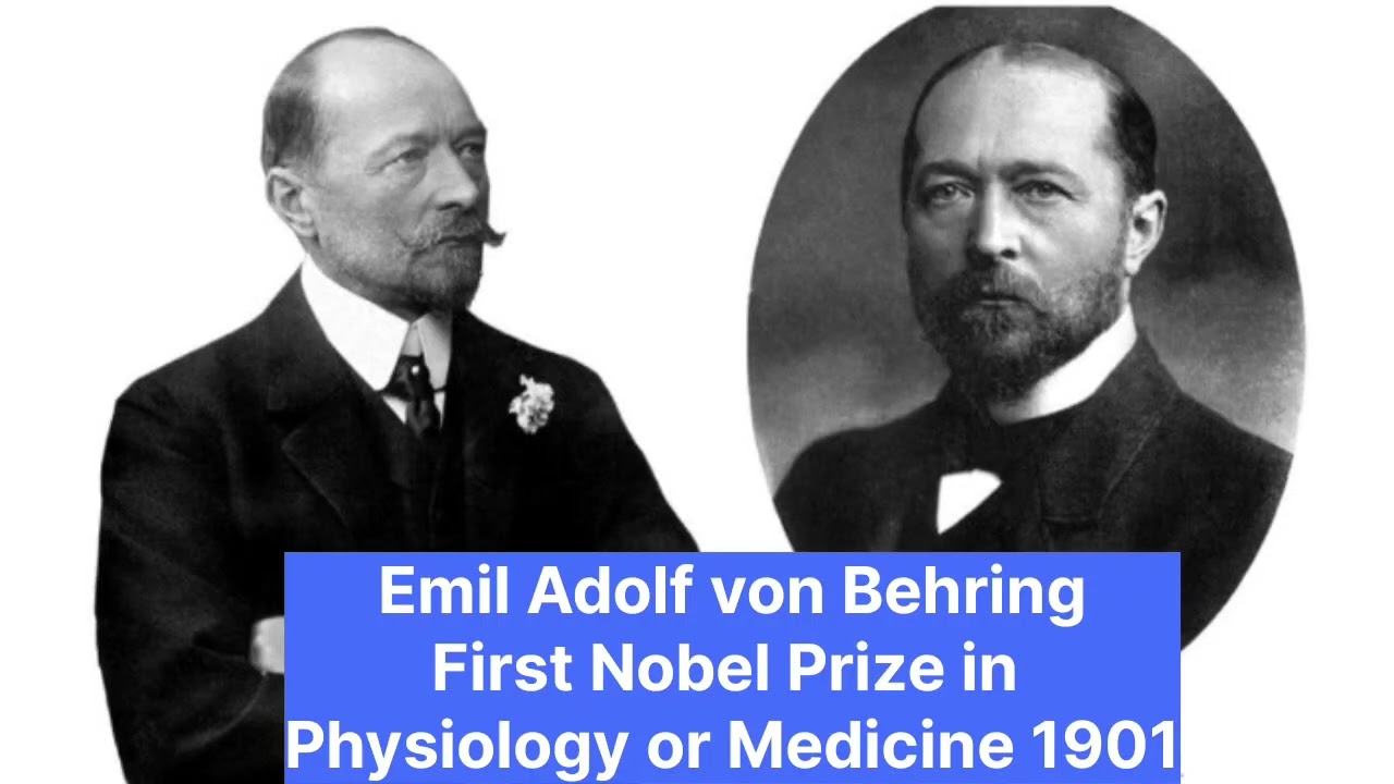 Emil Adolf von Behring, First Nobel prize winner in physiology or medicine 1901 