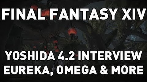 FFXIV: Yoshida Interview w/ Game Watch on 4.2 (Eureka, Sigmascape & More)
